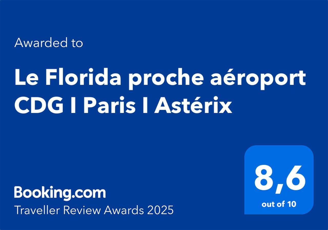 Apartament Le Florida Proche Aeroport Cdg I Paris I Asterix Moussy-le-Neuf Zewnętrze zdjęcie